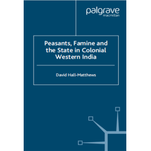 Peasants, Famine and the State in Colonial Western